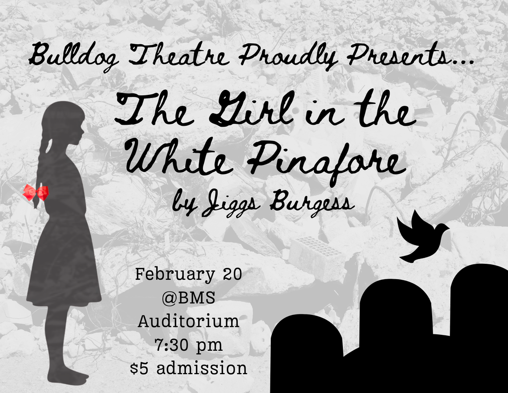 Theatre production of The Girl in the White Pinafore February 20 @ BMS @ 7:30 $5