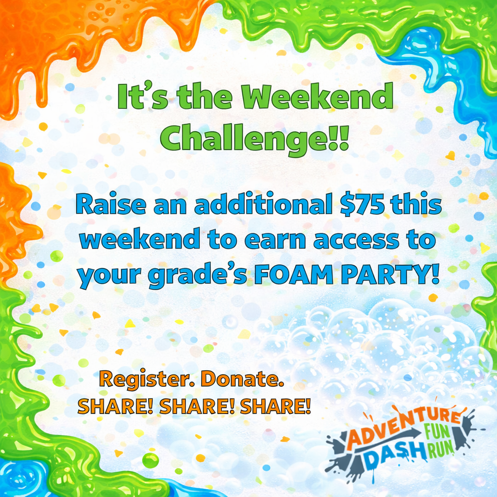 Tonight’s challenge is the weekend Foam Party Challenge! If your child can raise an additional $75 from now through Sunday night, they will have EXCLUSIVE access to their grade's Foam Party on Dash Day!!      If they have not registered for their personal link or shared their link for donations, there is still plenty of time!    Register your child here:  https://adfr.gopledge.com/donater_page/?url=ICE26    Watch this video for more information: https://drive.google.com/file/d/1phZ11jnt1daaOK-s1bmo2tVfhqO7sg_y/view?usp=sharing  Let’s get as many donations as we can by sharing your child’s personal link with as many people we know through Facebook, Instagram, Email, Text, Etc
