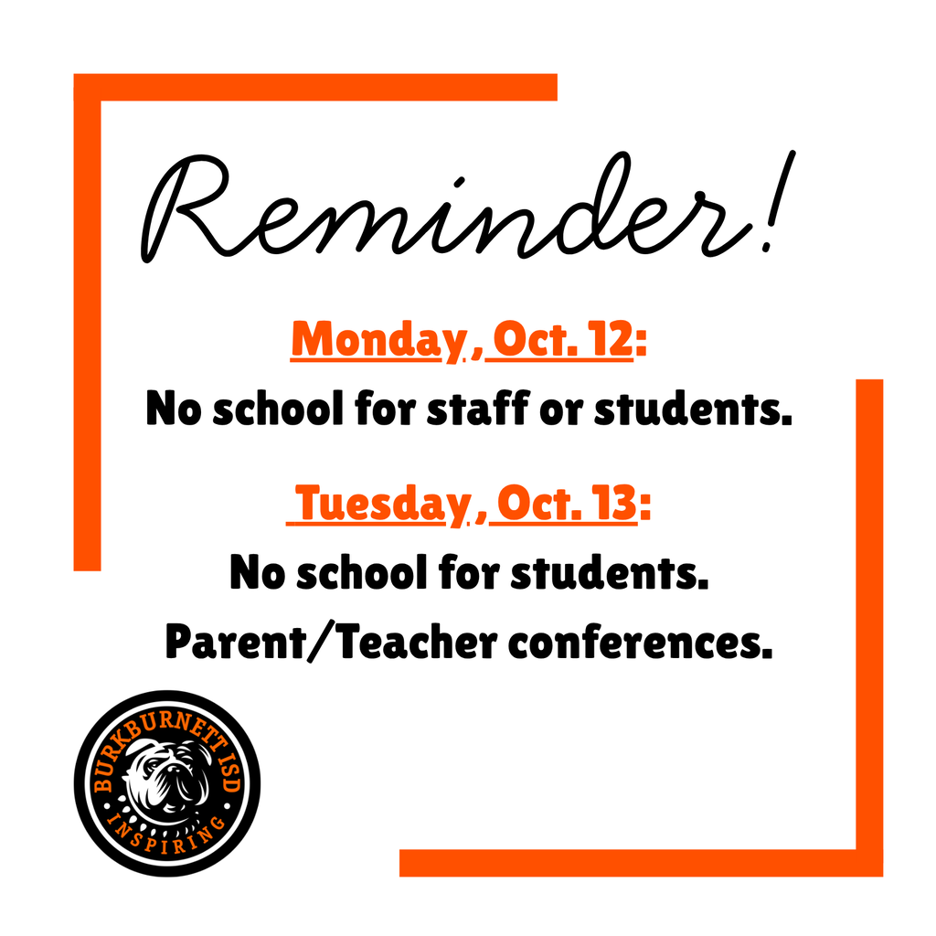No school for students Oct 12 and 13.