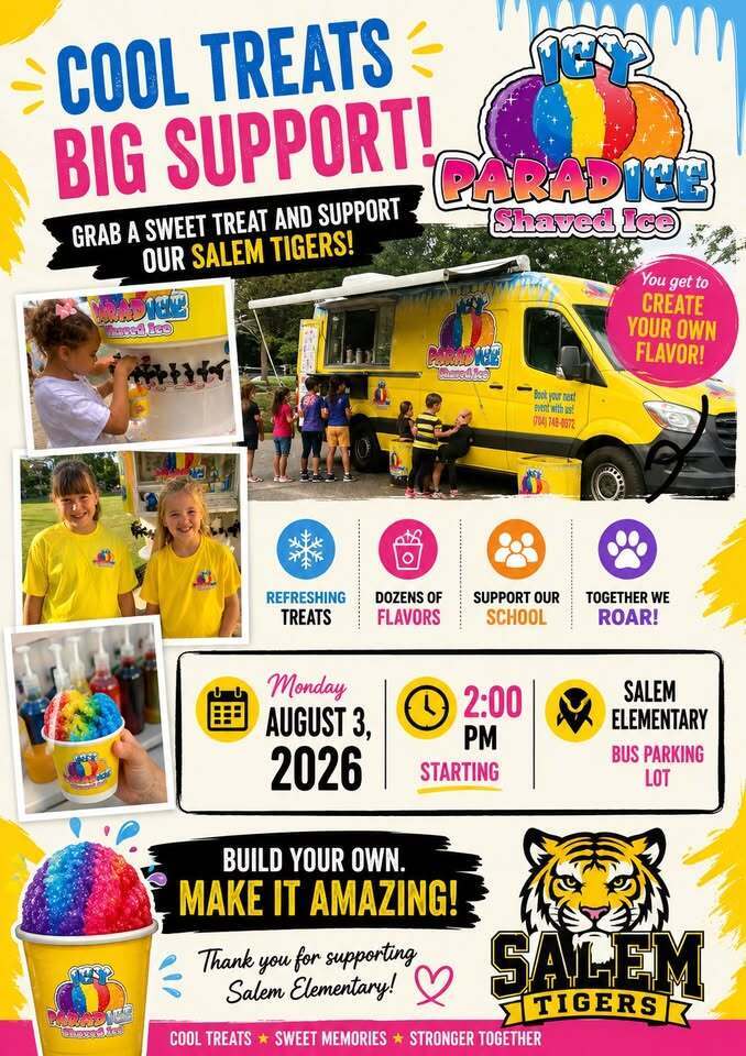 Colorful flyer advertising an Icy Paradise Shaved Ice fundraiser for Salem Elementary. Families can purchase build-your-own shaved ice beginning at 2:00 p.m. on Monday, August 3, 2026, in the Salem Elementary bus parking lot. Photos show the yellow Icy Paradise truck, students enjoying treats, and colorful shaved ice. The flyer reads, “Cool Treats, Big Support!” and “Grab a sweet treat and support our Salem Tigers!”