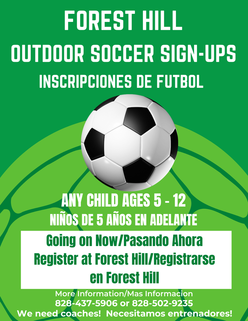 Forest Hill Outdoor Soccer Sign-Ups flyer with English and Spanish text. The flyer announces registration for outdoor soccer for children ages 5–12 (Spanish: "Niños de 5 años en adelante"). Registration is currently open and families can register at Forest Hill. For more information, call 828-437-5906 or 828-502-9235. The flyer also includes a call for volunteer coaches: "We need coaches! / Necesitamos entrenadores!" The design features a large black-and-white soccer ball centered over a stylized green soccer field with a green background.