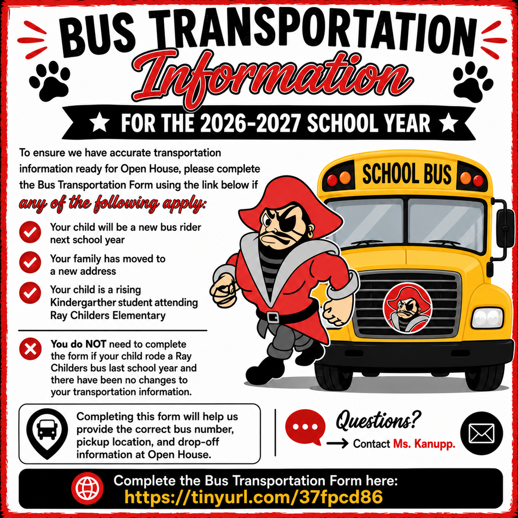 Bus Transportation Information flyer for Ray Childers Elementary for the 2026–2027 school year. Families should complete the Bus Transportation Form if their child is a new bus rider, the family has moved to a new address, or the child is a rising kindergarten student attending Ray Childers Elementary. Families do not need to complete the form if their child rode a Ray Childers bus last school year and there are no transportation changes. Completing the form helps provide the correct bus number, pickup location, and drop-off information at Open House. Questions may be directed to Ms. Kanupp. Complete the form at tinyurl.com/37fpcd86. The flyer features a yellow school bus and red pirate mascot.