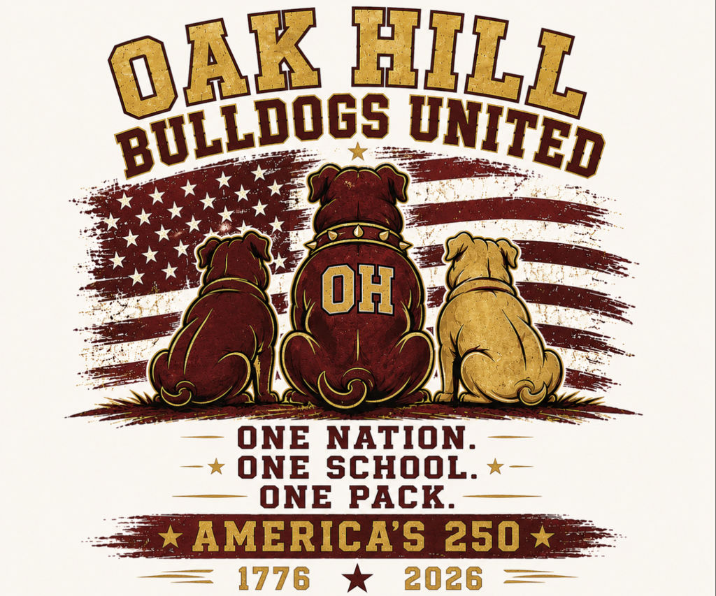 “Patriotic Oak Hill Bulldogs graphic featuring three bulldogs sitting in front of a distressed burgundy-and-gold American flag. Text reads: ‘Oak Hill Bulldogs United,’ ‘One Nation. One School. One Pack.,’ and ‘America’s 250,’ with the dates ‘1776–2026.’ The center bulldog wears a collar and has ‘OH’ on its back. The design uses Oak Hill’s burgundy and gold school colors and commemorates America’s 250th anniversary.”