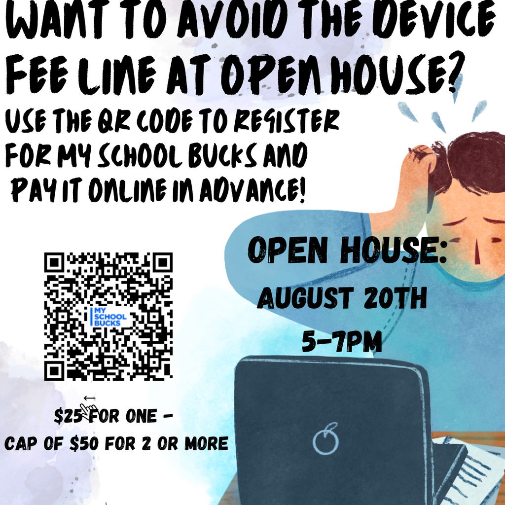 Promotional flyer encouraging families to avoid the device fee line at open house. It instructs readers to use a QR code to register for My School Bucks and pay the fee online in advance. The open house is August 20th from 5–7 p.m. The flyer lists a $25 fee for one device, capped at $50 for two or more, and includes an illustration of a student using a laptop.