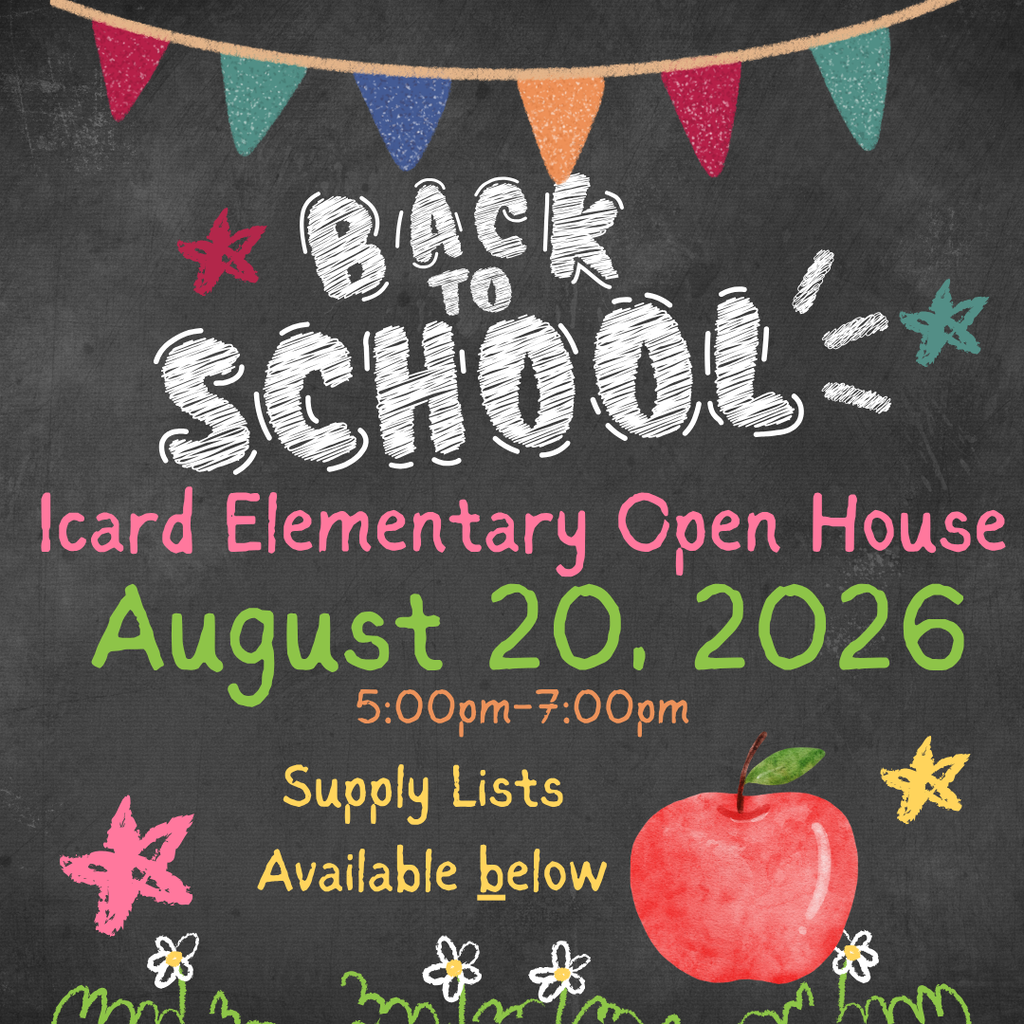 Alt text: Chalkboard-style back-to-school flyer for Icard Elementary Open House on August 20, 2026, from 5:00–7:00 p.m. The flyer features colorful pennant flags, stars, flowers, and a red apple, with text noting that supply lists are available below.