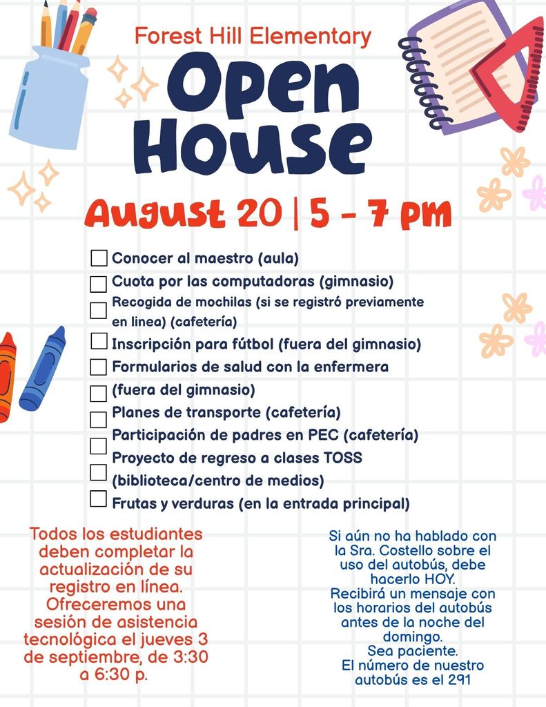 Flyer for Forest Hill Elementary announcing an Open House on August 20 from 5–7 p.m. The flyer lists activities: meet the teacher by class; pay the device fee in the gym; pick up backpacks in the cafeteria if previously registered with BUCM; sign up for soccer outside the gym; complete health forms with the nurse outside the gym; review transportation plans in the cafeteria; learn about PEC parent involvement in the cafeteria; participate in the TOSS Back to School Project in the media area; and visit the produce station out front. The flyer also states that all students must complete an online registration update and that technology assistance will be available Thursday, September 3, from 3:30–6:30 p.m. A separate notice says families who have not spoken with Mrs. Costello about riding the bus must do so today; bus-time messages will be sent by Sunday evening, and the bus number is 291. The design uses a school-themed grid background with decorative illustrations of pencils, crayons, a notebook, ruler, and stars/flowers.