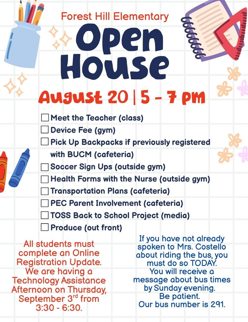 Flyer for Forest Hill Elementary announcing an Open House on August 20 from 5–7 p.m. The flyer lists activities: meet the teacher by class; pay the device fee in the gym; pick up backpacks in the cafeteria if previously registered with BUCM; sign up for soccer outside the gym; complete health forms with the nurse outside the gym; review transportation plans in the cafeteria; learn about PEC parent involvement in the cafeteria; participate in the TOSS Back to School Project in the media area; and visit the produce station out front. The flyer also states that all students must complete an online registration update and that technology assistance will be available Thursday, September 3, from 3:30–6:30 p.m. A separate notice says families who have not spoken with Mrs. Costello about riding the bus must do so today; bus-time messages will be sent by Sunday evening, and the bus number is 291. The design uses a school-themed grid background with decorative illustrations of pencils, crayons, a notebook, ruler, and stars/flowers.