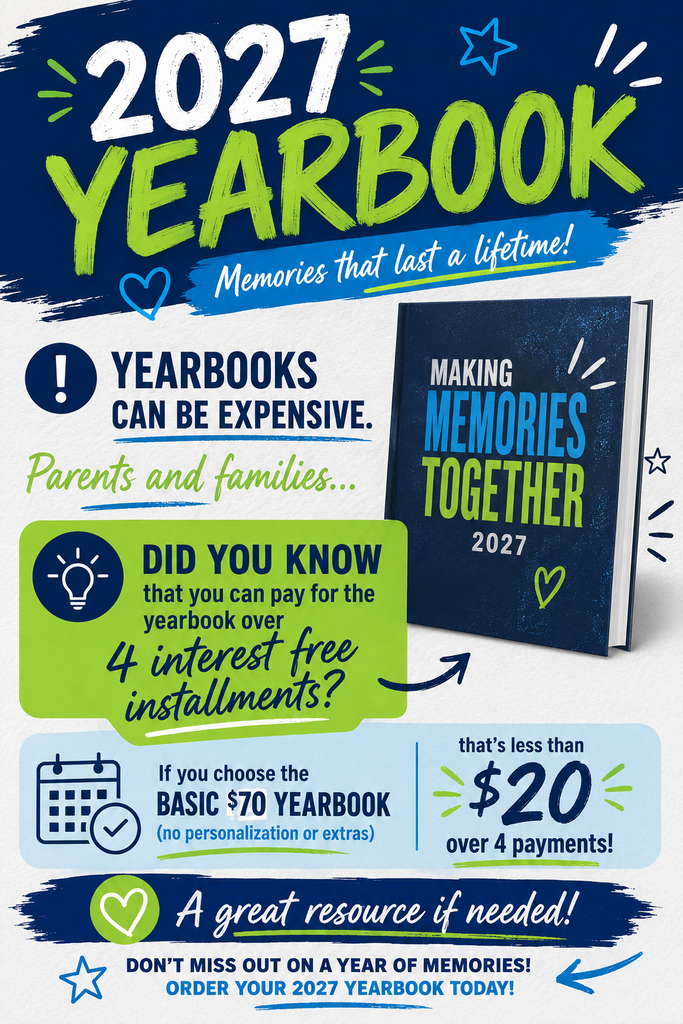 Colorful 2027 Yearbook flyer reminding parents and families that yearbooks can be expensive and highlighting an interest-free payment option. A basic yearbook costs $70 with no personalization or extras and can be paid for in four interest-free installments of less than $20 each. The flyer encourages families to use this payment option if needed and order the 2027 yearbook so students don’t miss out on a year of memories.