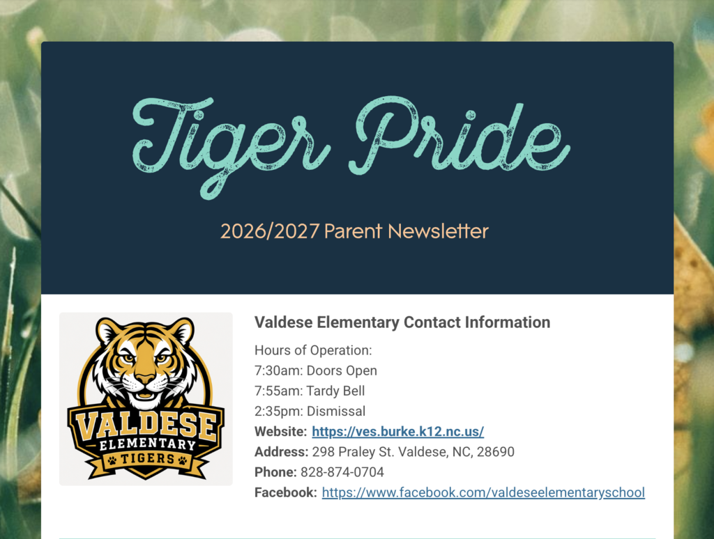 Alt text: Screenshot of the Valdese Elementary “Tiger Pride” 2026–2027 Parent Newsletter. The top banner reads “Tiger Pride” with “2026/2027 Parent Newsletter” beneath it. Below is the Valdese Elementary tiger logo and school contact information. Hours are listed as 7:30 a.m. doors open, 7:55 a.m. tardy bell, and 2:35 p.m. dismissal. The school website is ves.burke.k12.nc.us, the address is 298 Praley St., Valdese, NC 28690, the phone number is 828-874-0704, and a Facebook link for Valdese Elementary School is included.