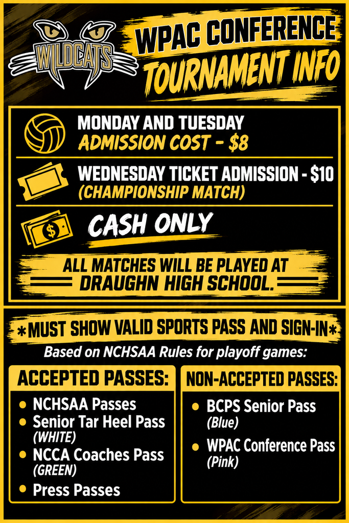Black and gold WPAC Conference Volleyball Tournament information graphic featuring the Draughn High School Wildcats logo. Admission is $8 on Monday and Tuesday and $10 on Wednesday for the championship match. Cash only. All matches will be played at Draughn High School. Per NCHSAA playoff rules, individuals using sports passes must present a valid pass and sign in. Accepted passes include NCHSAA passes, white Senior Tar Heel passes, green NCCA Coaches passes, and press passes. BCPS blue Senior passes and pink WPAC Conference passes will not be accepted.