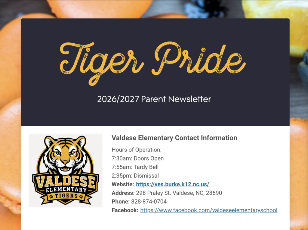 Valdese Elementary School’s 2026–2027 parent newsletter, titled “Tiger Pride,” features a black and gold school theme with a tiger mascot logo. The newsletter includes school contact information: doors open at 7:30 AM, the tardy bell rings at 7:55 AM, and dismissal is at 2:35 PM. The school is located at 298 Praley Street, Valdese, NC 28690, and can be reached at 828-874-0704. Families can also visit the school website at https://ves.burke.k12.nc.us/ or find Valdese Elementary School on Facebook.