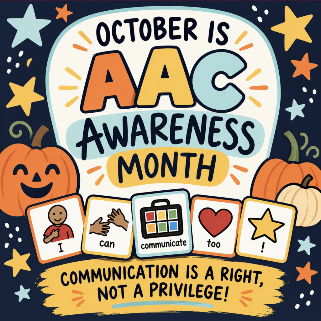 Colorful poster reading “October is AAC Awareness Month,” with cartoon pumpkins, stars, and icons showing “I can,” “communicate,” a heart, and “You!” plus the slogan “COMMUNICATION IS A RIGHT NOT A PRIVILEGE!”