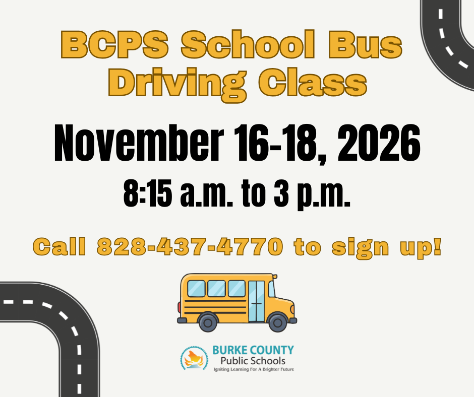 BCPS school bus driving class. November 16 to 18, 2026. 8:15 am to 3 pm. Call 828-437-4770 to sign up. Image of a cartoon bus and roads with Burke County Public Schools logo.