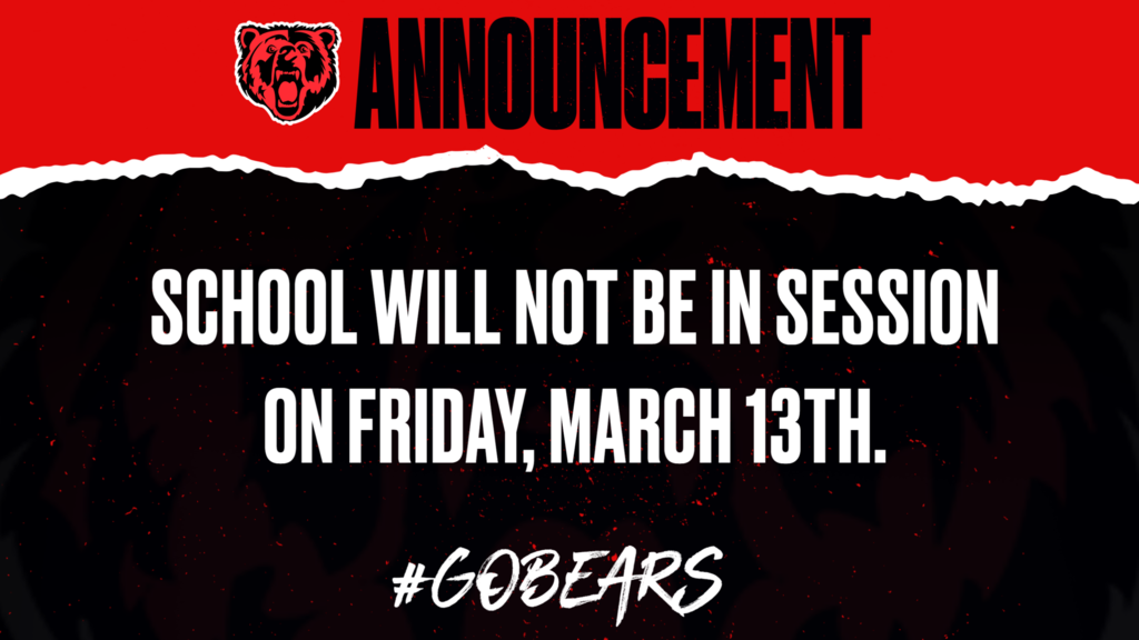 School is NOT in session on Friday, March 13th.