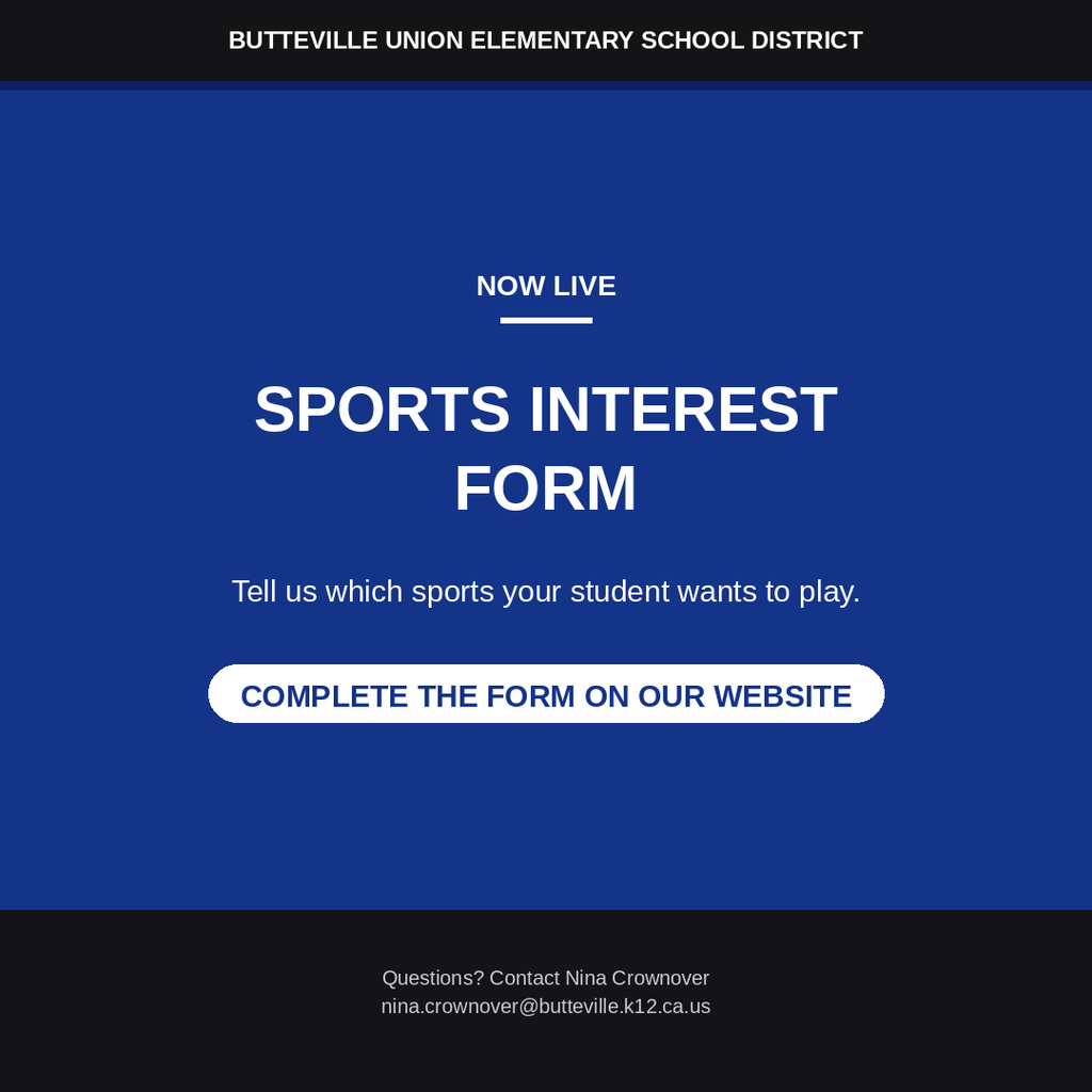 Butteville Union Elementary School District graphic announcing the Sports Interest Form is now live. Complete the form at https://forms.gle/iTbGre1Mjtr5QreK7 or contact Nina Crownover at Nina.crownover@butteville.k12.ca.us with questions.