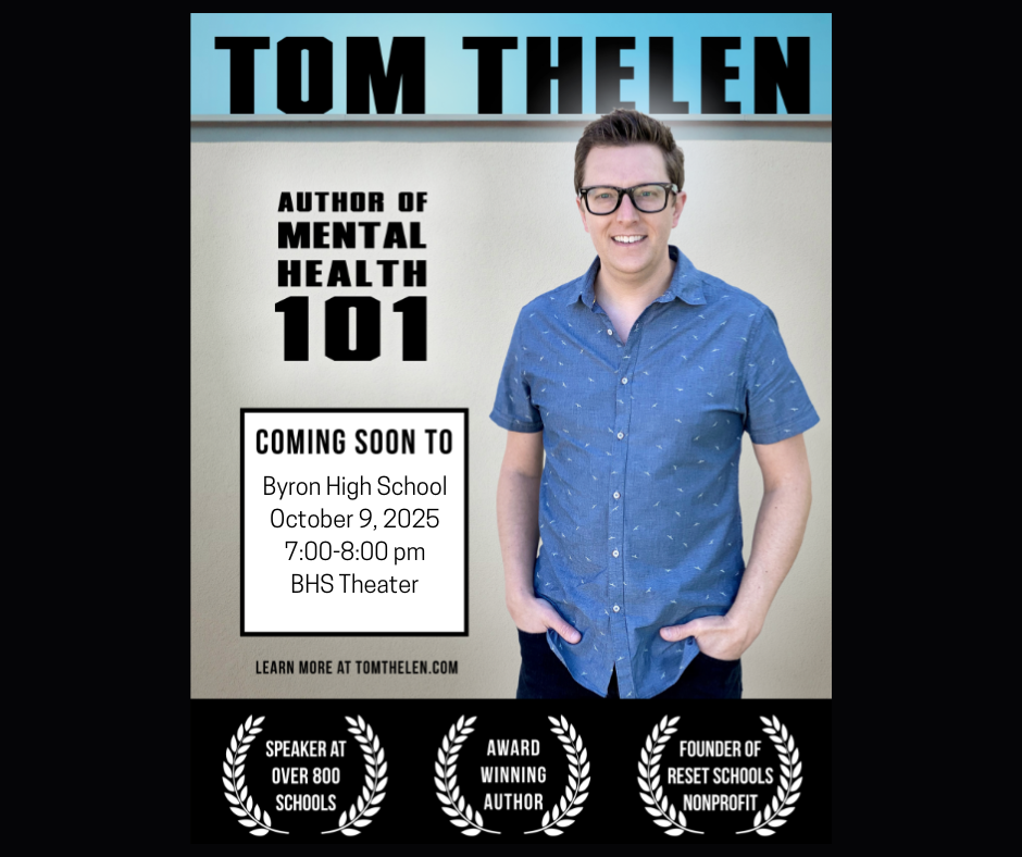Tom Thelen - Author of Mental Health 101 Coming Soon To: Byron High School October 9, 2025 7-8 pm BHS Theater - a picture of Thelen accompanies the text.