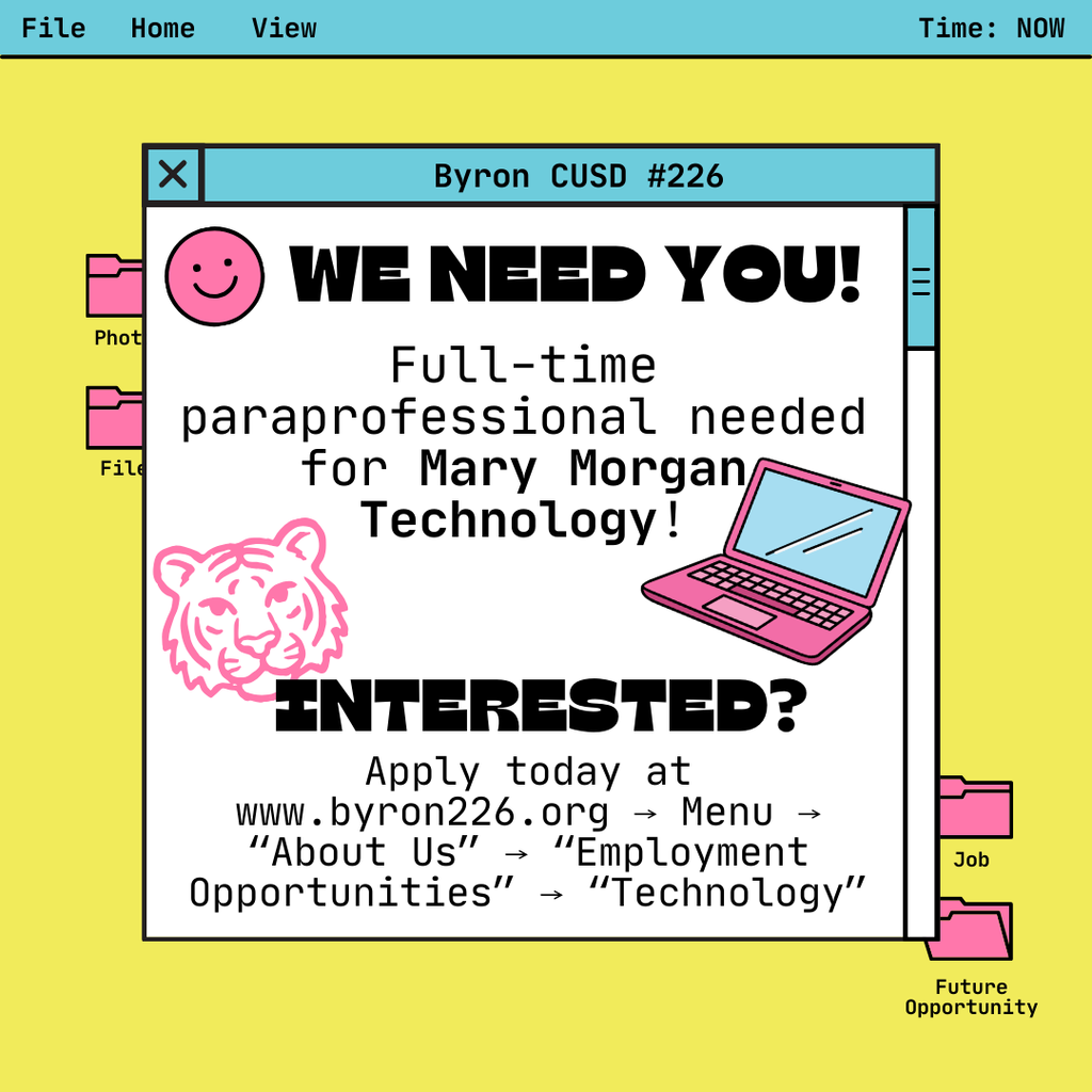 Full-time paraprofessional needed for Mary Morgan Technology!  Apply today at www.byron226.org; Menu; About Us; Employment; Opportunities; Technology