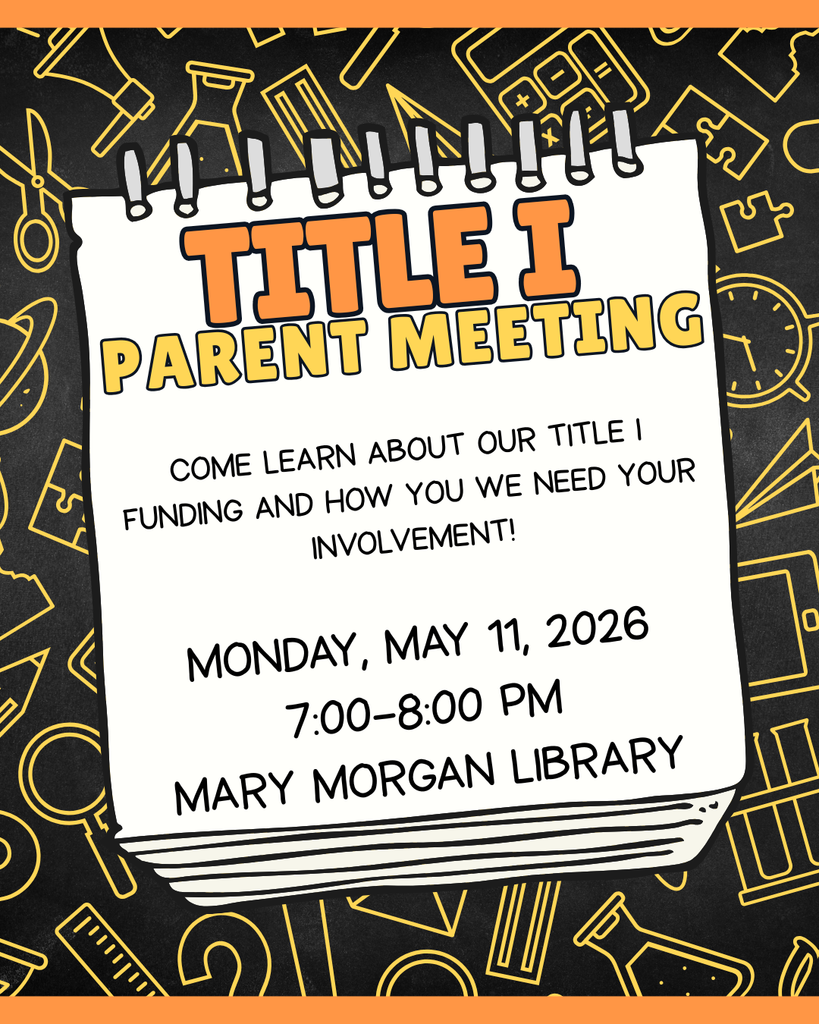 Flyer with a notebook-style design announcing a “Title I Parent Meeting.” Text invites families to learn about Title I funding and how they can be involved. Event details: Monday, May 11, 2026, from 7:00–8:00 PM at Mary Morgan Library. Background features school-themed icons like scissors, pencils, and rulers.