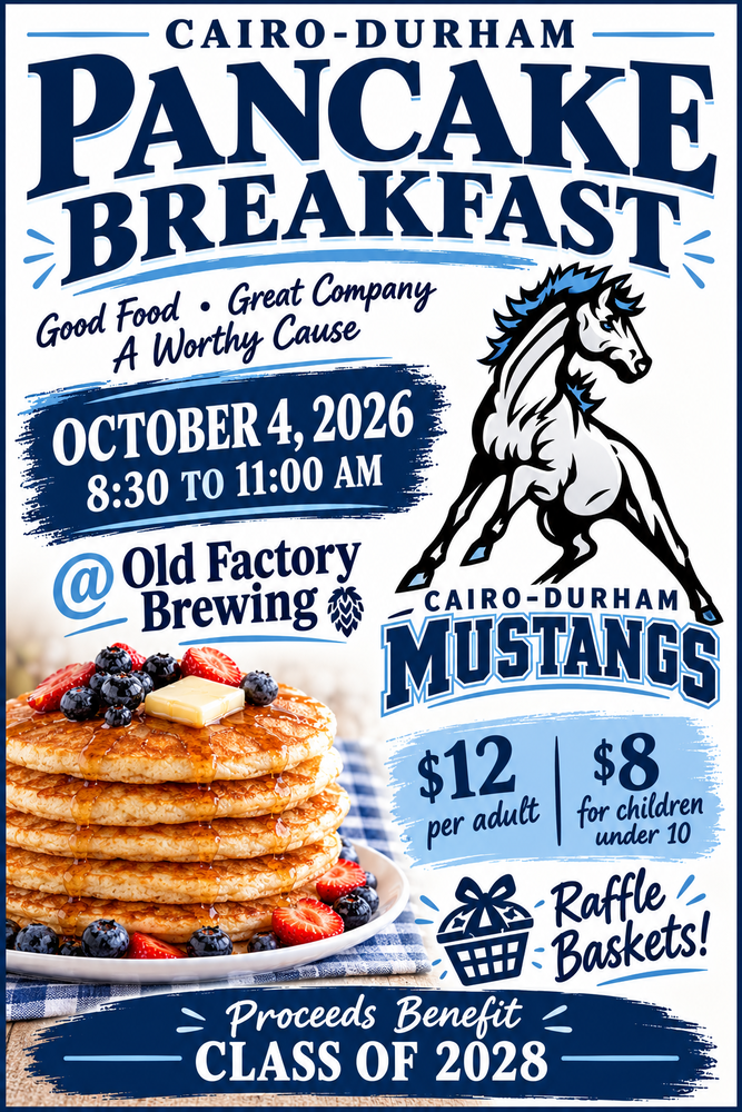 Text: Cairo-Durham pancake breakfast. October 4, 2026 from 8:30 am to 11:00 am at Old Factory Brewing. $12 per adult and $8 for children under 10 y/o. Proceeds benefit the class of 2028.