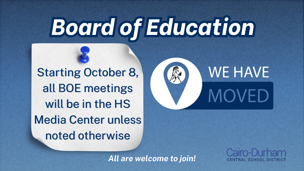 Board of Education - Starting Oct. 8 all BOE meetings will be in the HS media center unless noted otherwise.