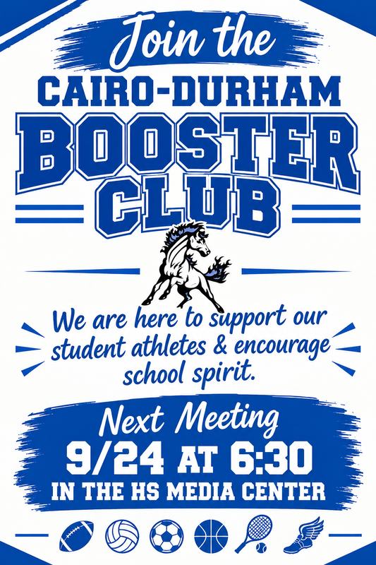 Interested in joining the Cairo-Durham Booster Club? The next Booster Club meeting is Thursday, Sept. 24 at 6:30 PM in the HS Media Center. We are here to support out student athletes and encourage school spirit.