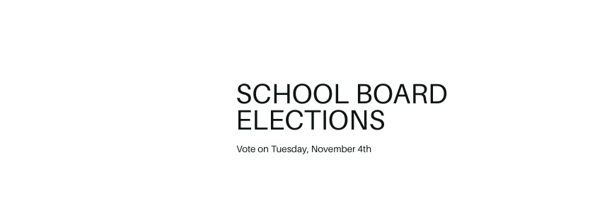 school board elections vote on tuesday,  november 4th