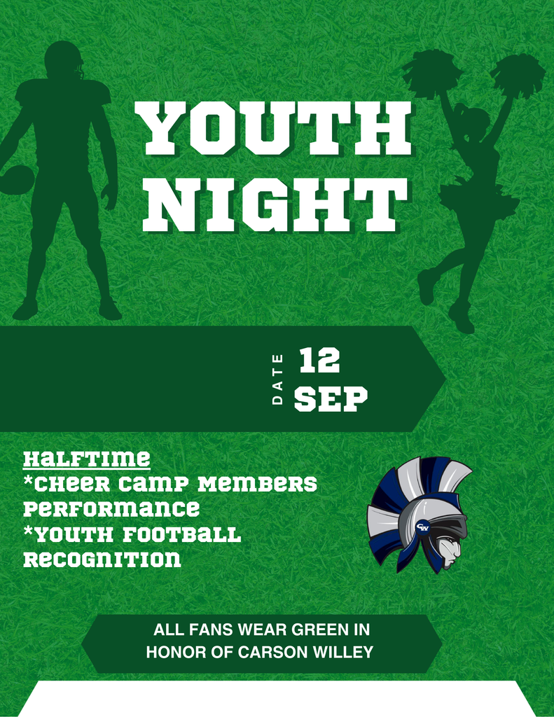 youth football night date 12 sept halftime cheer camp members performance youth football recognition all fans wera green in honor of carson willey
