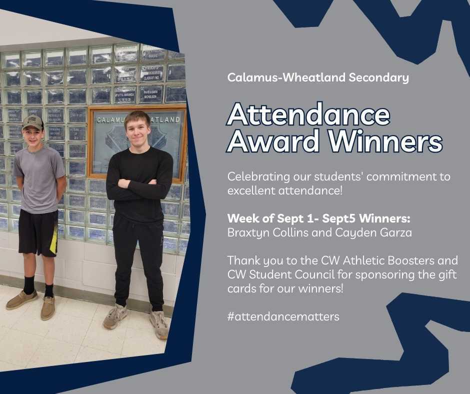 Celebrating our students' commitment to excellent attendance!  Week of Sept 1- Sept5 Winners:  Braxtyn Collins and Cayden Garza  Thank you to the CW Athletic Boosters and CW Student Council for sponsoring the gift cards for our winners!  #attendancematters