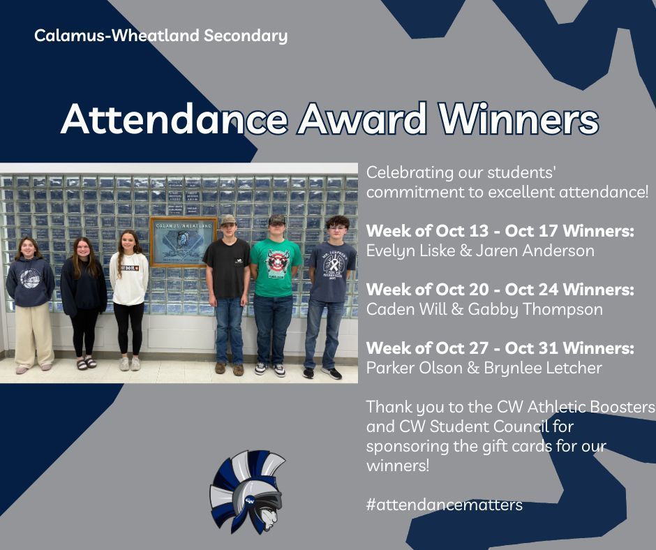 Celebrating our students' commitment to excellent attendance!  Week of Oct 13 - Oct 17 Winners:  Evelyn Liske & Jaren Anderson  Week of Oct 20 - Oct 24 Winners:  Caden Will & Gabby Thompson  Week of Oct 27 - Oct 31 Winners:  Parker Olson & Brynlee Letcher  Thank you to the CW Athletic Boosters and CW Student Council for sponsoring the gift cards for our winners!  #attendancematters