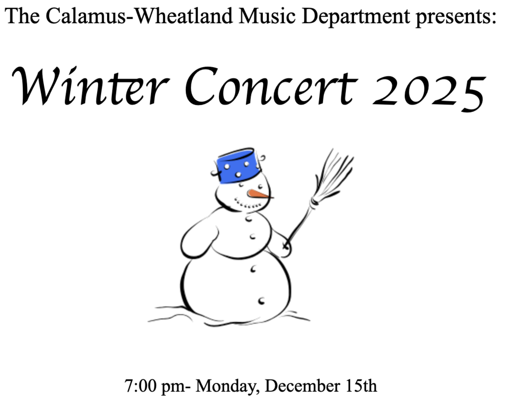 The Calamus Wheatland Music Department presents Winter Concert 2025. 7:00 pm Monday, December 15th
