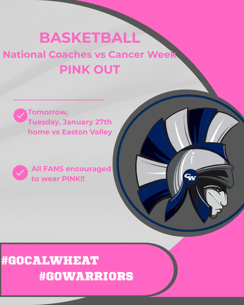 basketball national coaches vs cancer pink out tomorrow tuesday january 27 home vs easton vally all fans encoursage to wear pink #gocalwheat #gowarriors