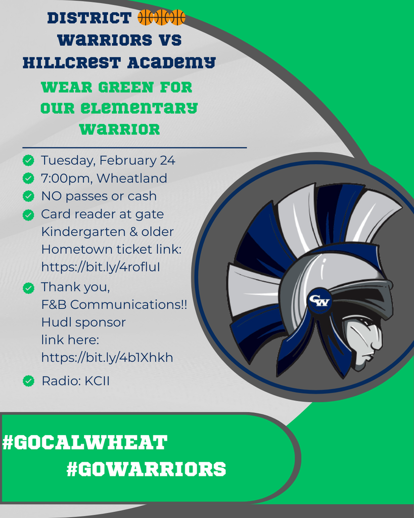 district basketball warriors vs hillcrest academy wear green for our elementary warror tuesday february 24 7:00pm no passes or cash card reader at gate kindergarten and older hometown ticket link  thank you f&b communications hudl sponsor link here; radio KCII #gocalwheat #gowarriros