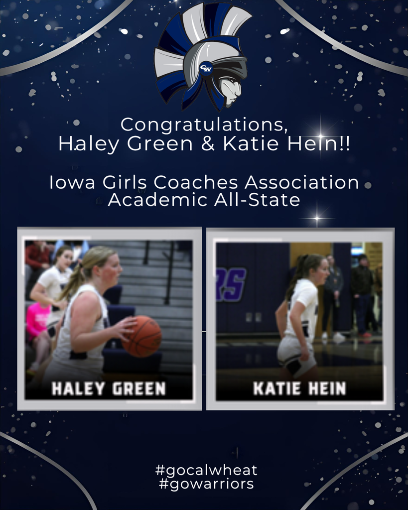 congratulations haley green and katie hein iowa girls coaches association academic all - state haley green katie hein #gocalwheat #gowarriros