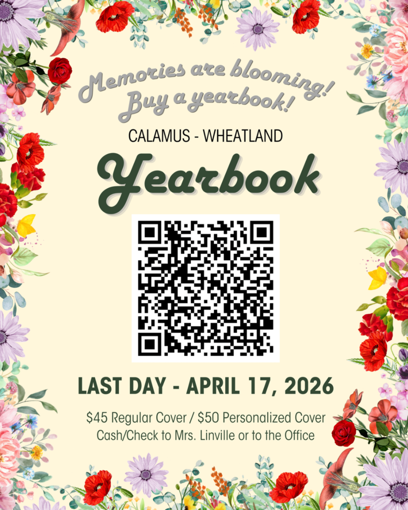 memories are blooming calamus wheatlnd yearbook last day april 17 2026 $45 regular cover $50 personalized cover cash check to mrs. linville or to the office