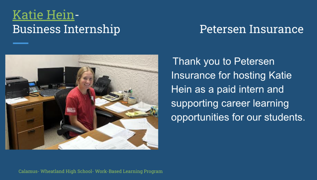 Thank you to Petersen Insurance for hosting Katie Hein as a paid intern and supporting career learning opportunities for our students.