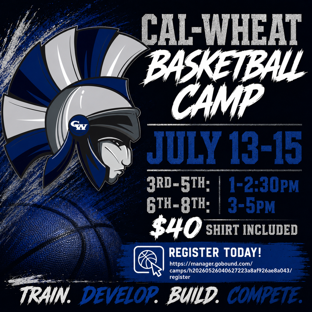 cal-wheat basketball camp july 13-15 3rd-5th 1-2:30pm 6th-8th 3-5pm$40 shirt included register today https://manager.gobound.com/camps/h20260526040627223a8af926ae8a043/register train.develop.build.compete