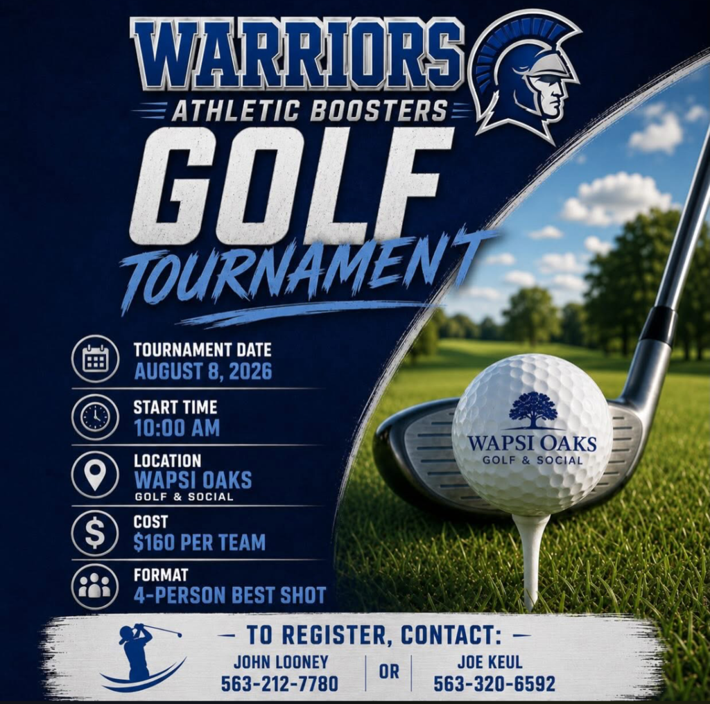 warriors athletic boosters golf tournament tournament date august 8 2026 start time 10:00am location wapsi oaks golf & social cost $160 per team format 4-person best shot to register contact John Looney 563-212-7780 for joe Keul 563-320-6592 wapsi oaks golf & social on the ball 