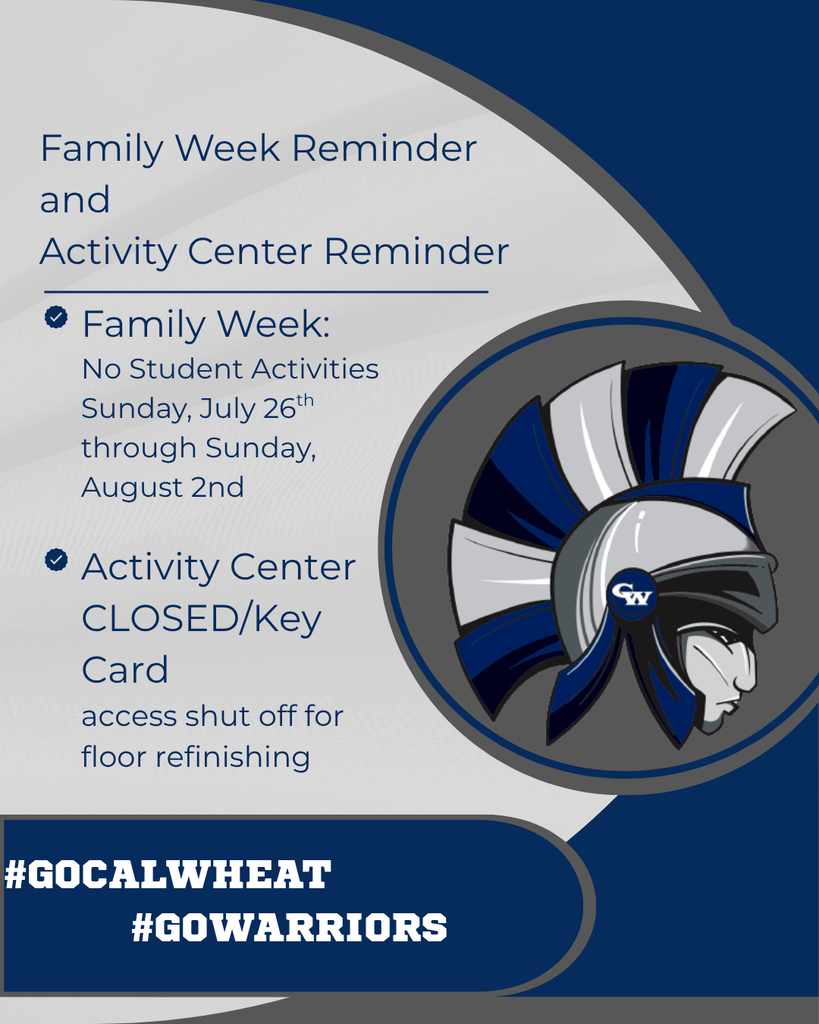 family week and activity center reminder family week no student activitids sunday july 26th through sunday, august 2nd actvity center closed key cards access shut off for floor refinishing #gocalwheat #gowarriors