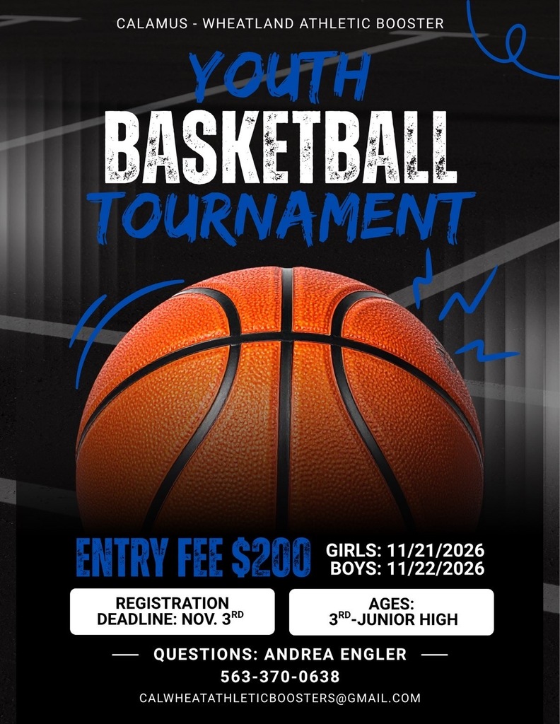 calamus wheatland athletic booster youth basketball tournament entry fee $200 girls 11/21/2026 boys 11/22/2026 registration deadline nov. 3rd ages 3rd - junior high questions: andrea engler 563.370.0638 calwheatathleticboosters@gmail.com