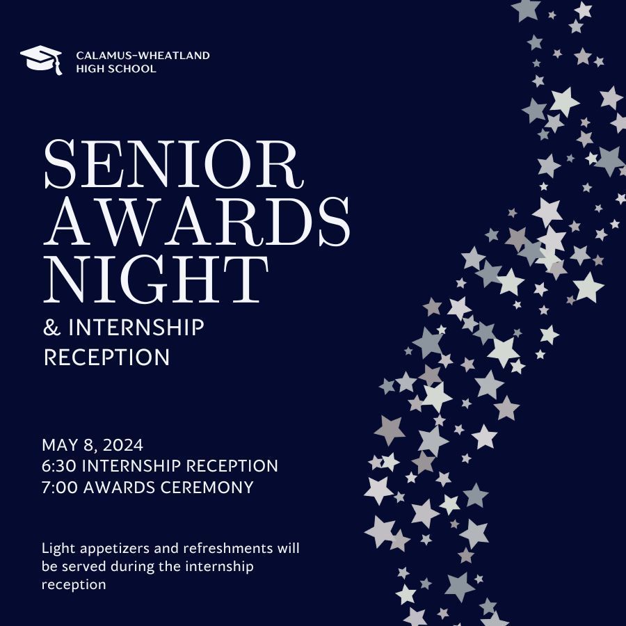 Senior Awards Night & Internship Reception, May 8; 6:30 Internship Reception; 7:00 Awards Ceremony; Appetizers and Light refreshments served during reception