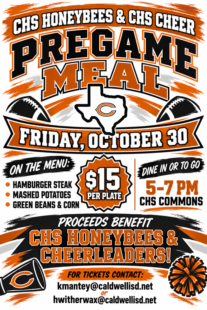 Dinner before kickoff! ๐๐งก Support the CHS Honeybees and Cheerleaders at their Pregame Meal Fundraiser on Friday, October 30, from 5โ7 p.m. in the CHS Commons! Enjoy hamburger steak, mashed potatoes, green beans, and corn for $15 per plate. Dine in or take it to go! For tickets, contact kmantey@caldwellisd.net or hwitherwax@caldwellisd.net.