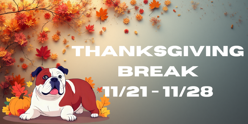 Thanksgiving Break 11/21 - 11/28