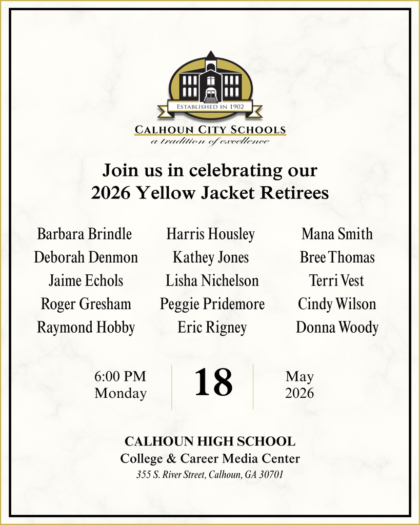 Join us to celebrate our 2026 retirees! 🐝💛 We’re honored to recognize our dedicated staff and their lasting impact across Calhoun City Schools.  Monday, May 18 @ 6:00 PM-  CHS College & Career Media Center