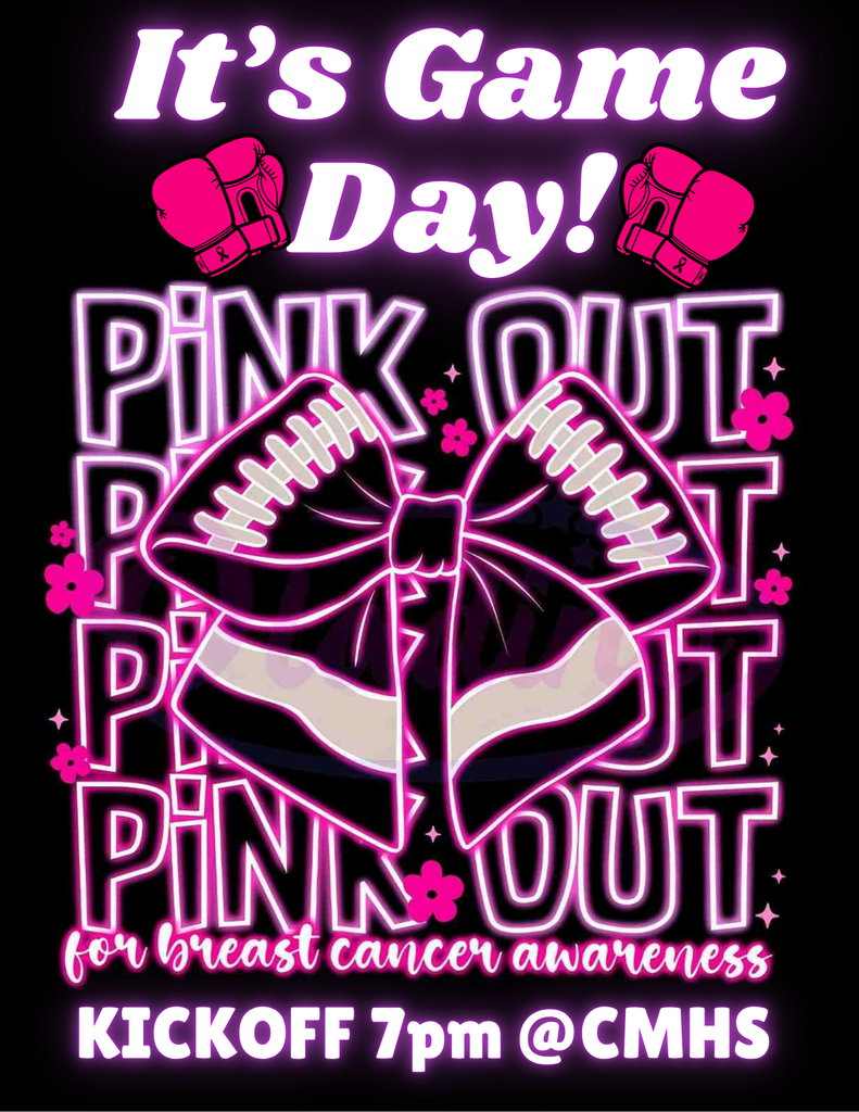 PINK OUT Game. Game day October 3rd. Kickoff 7pm at CMHS. 