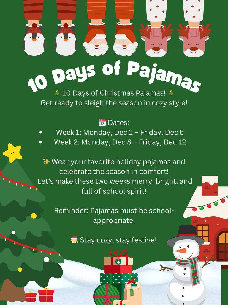 A green Christmas-themed flyer with festive graphics. At the top, four cartoon characters wearing holiday pajamas hang upside down. The title reads “10 Days of Pajamas” in bold white letters. Below, text says “10 Days of Christmas Pajamas! Get ready to sleigh the season in cozy style!” Dates listed: Week 1: Dec 1–Dec 5, Week 2: Dec 8–Dec 12. Decorative elements include a Christmas tree with ornaments, wrapped gifts, a snowman with a scarf and hat, and a house with snow on the roof.