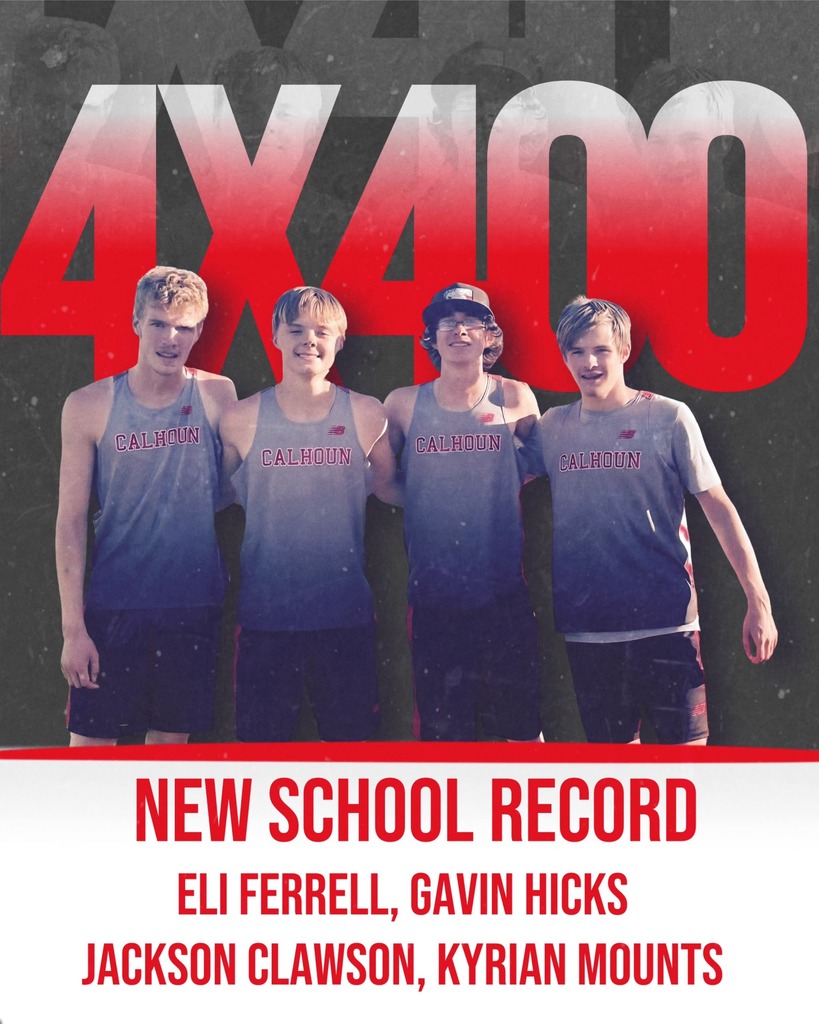 Four Calhoun High School track athletes stand side by side wearing gray uniforms with ‘CALHOUN’ on the front. Behind them, large red and gray text reads ‘4x400.’ A banner below announces: ‘New School Record – Eli Ferrell, Gavin Hicks, Jackson Clawson, Kyrian Mounts.