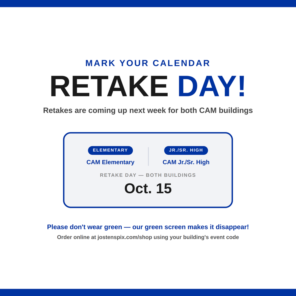 CAM Elementary and CAM Jr./Sr. High picture retake day is October 15. Please do not wear green due to the green screen. Order online at jostenspix.com/shop using your building’s event code.