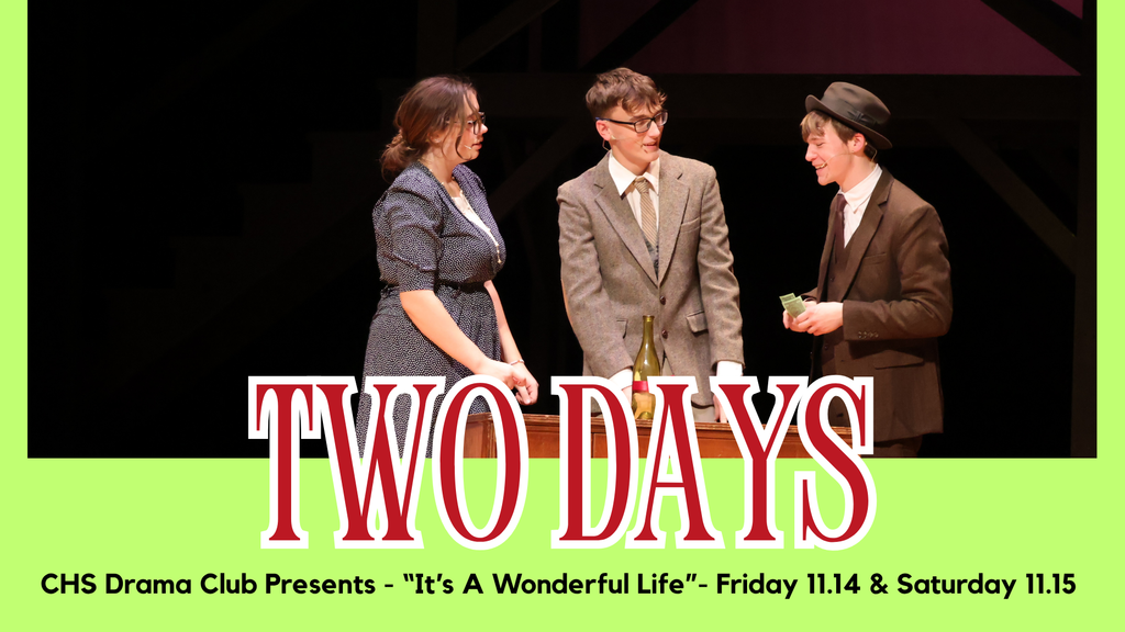 CHS Drama Club Presents It's A Wonderful Life