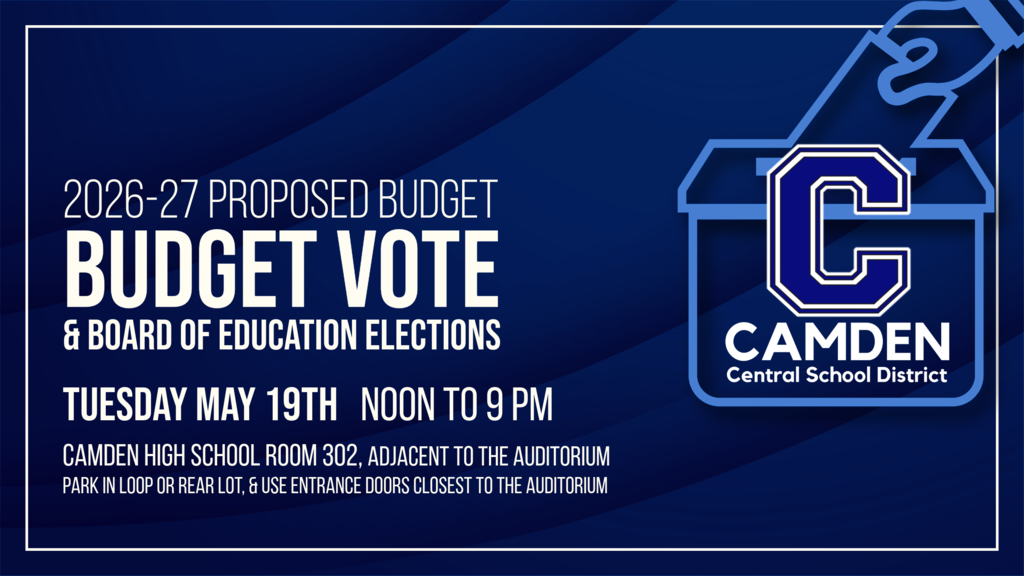Voting on the 2026-27 Proposed Budget in the Camden Central School District will take place today, Tuesday, May 19th, from Noon to 9 PM at Camden High School