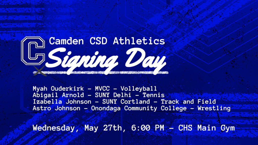 Camden CSD Athletics Signing Day - Wednesday May 27th at 6 PM in the CHS Main Gym